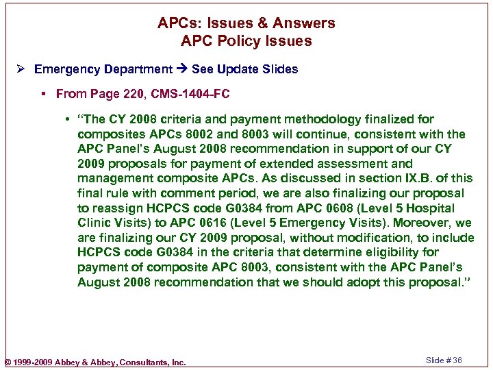 APCs: Issues & Answers APC Policy Issues Ø Emergency Department See Update Slides §