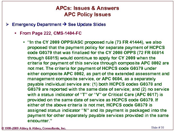 APCs: Issues & Answers APC Policy Issues Ø Emergency Department See Update Slides §