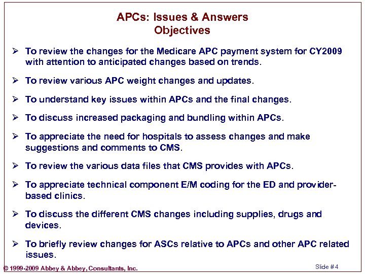 APCs: Issues & Answers Objectives Ø To review the changes for the Medicare APC