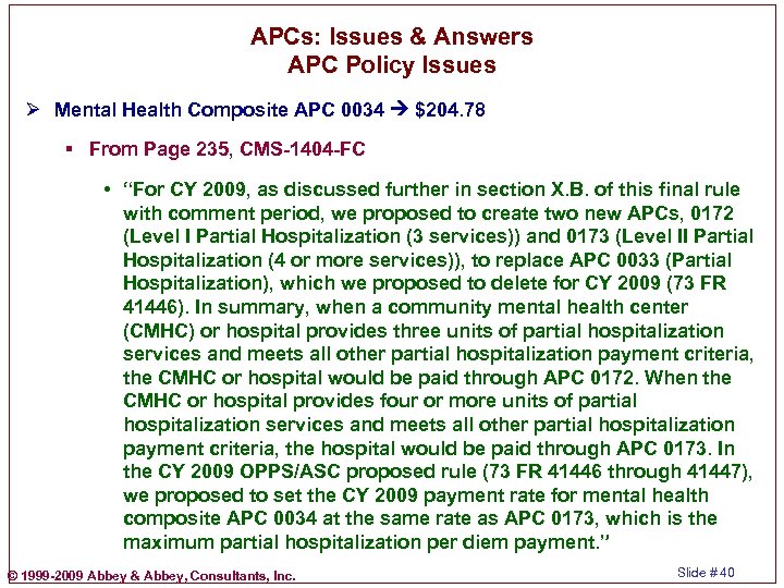 APCs: Issues & Answers APC Policy Issues Ø Mental Health Composite APC 0034 $204.