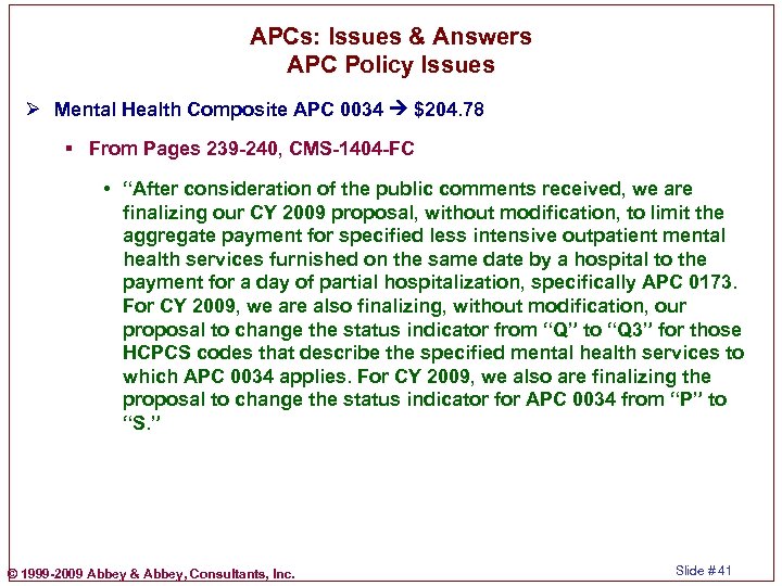APCs: Issues & Answers APC Policy Issues Ø Mental Health Composite APC 0034 $204.