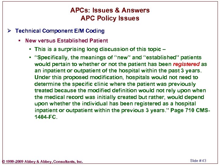APCs: Issues & Answers APC Policy Issues Ø Technical Component E/M Coding § New