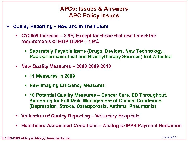APCs: Issues & Answers APC Policy Issues Ø Quality Reporting – Now and In