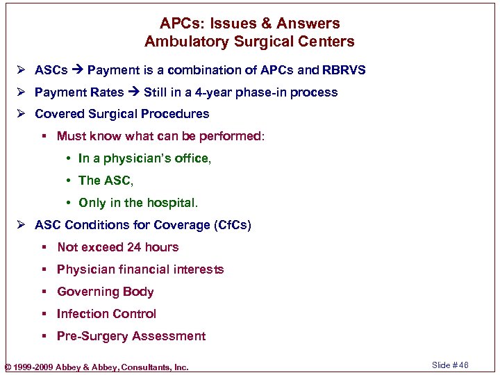APCs: Issues & Answers Ambulatory Surgical Centers Ø ASCs Payment is a combination of