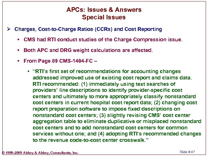 APCs: Issues & Answers Special Issues Ø Charges, Cost-to-Charge Ratios (CCRs) and Cost Reporting