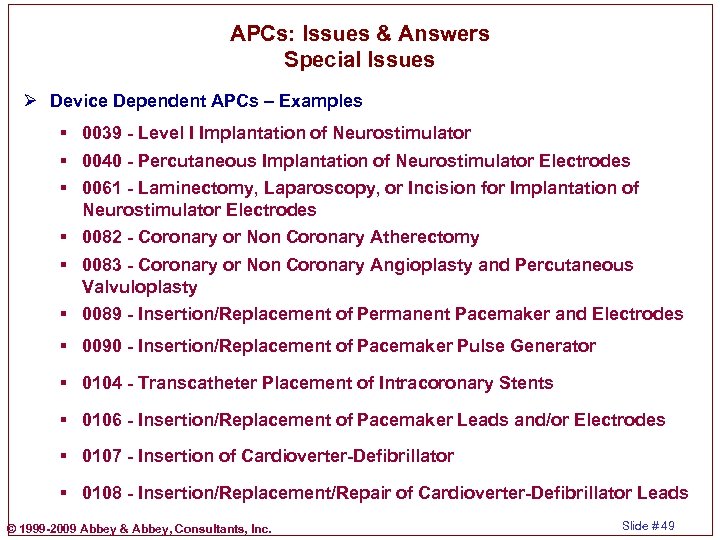 APCs: Issues & Answers Special Issues Ø Device Dependent APCs – Examples § 0039