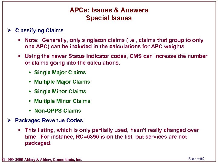 APCs: Issues & Answers Special Issues Ø Classifying Claims § Note: Generally, only singleton