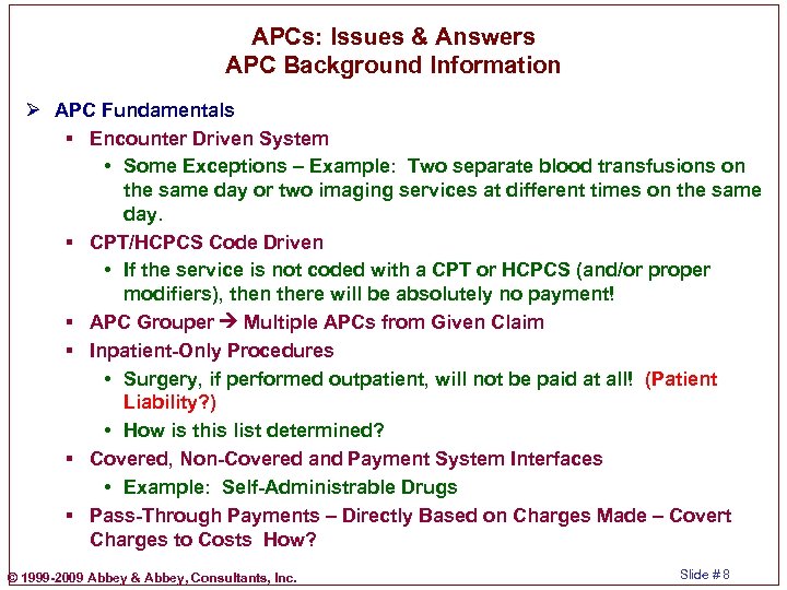 APCs: Issues & Answers APC Background Information Ø APC Fundamentals § Encounter Driven System