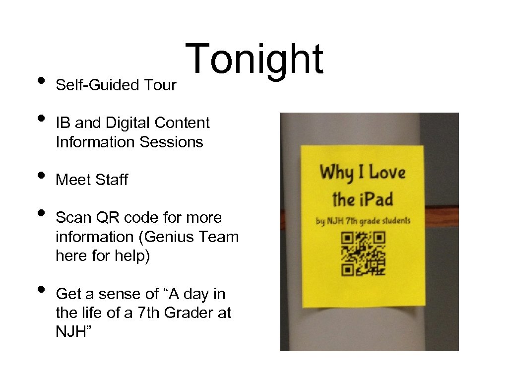  • • • Self-Guided Tour Tonight IB and Digital Content Information Sessions Meet