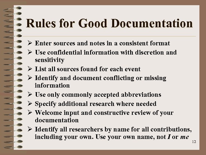 Rules for Good Documentation Ø Enter sources and notes in a consistent format Ø