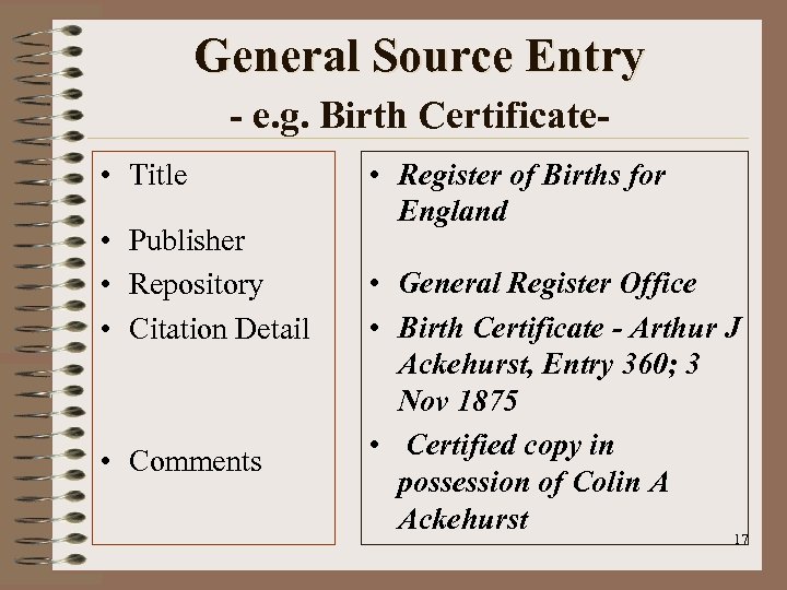 General Source Entry - e. g. Birth Certificate • Title • Publisher • Repository