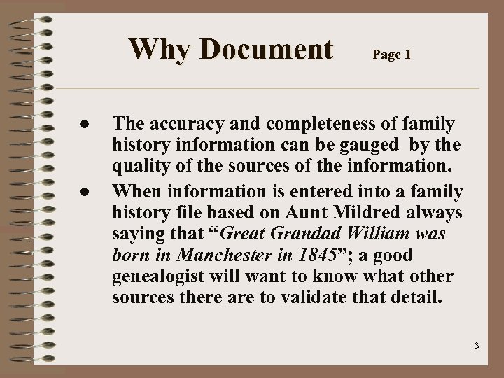 Why Document ● ● Page 1 The accuracy and completeness of family history information