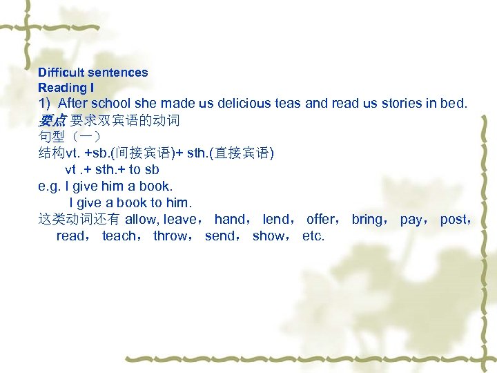 Difficult sentences Reading I 1) After school she made us delicious teas and read