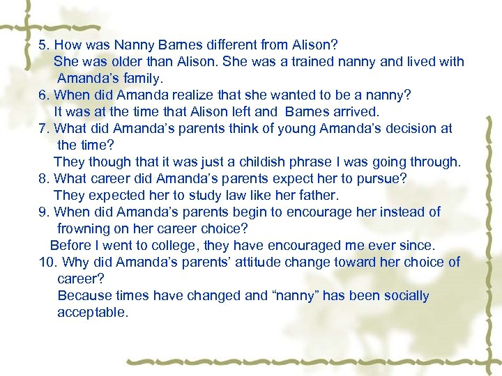 5. How was Nanny Barnes different from Alison? She was older than Alison. She