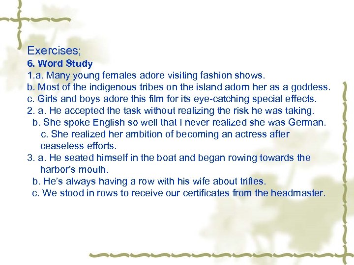 Exercises; 6. Word Study 1. a. Many young females adore visiting fashion shows. b.
