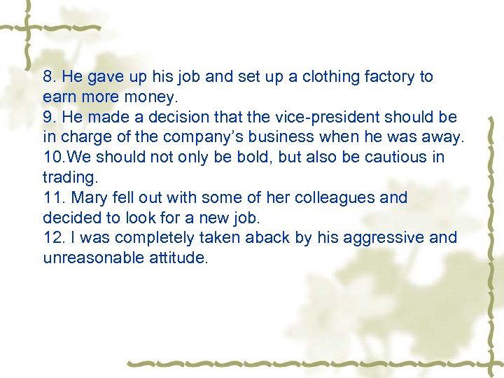 8. He gave up his job and set up a clothing factory to earn