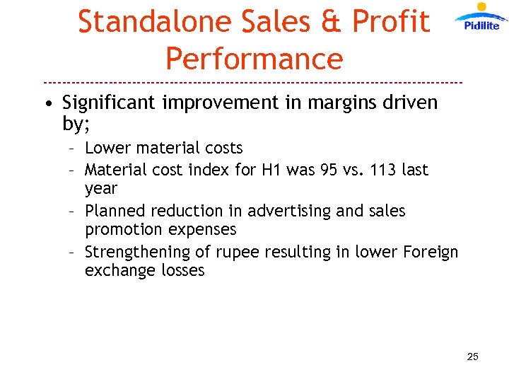 Standalone Sales & Profit Performance --------------------------------------------- • Significant improvement in margins driven by; –