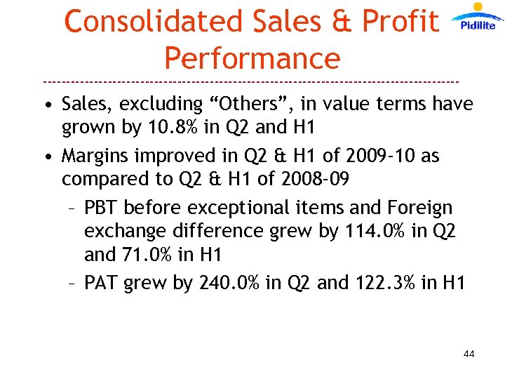 Consolidated Sales & Profit Performance --------------------------------------------- • Sales, excluding “Others”, in value terms have