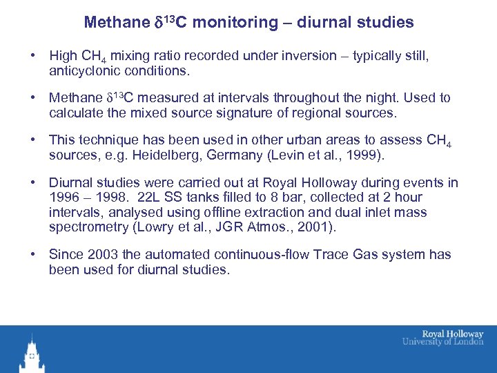 Methane d 13 C monitoring – diurnal studies • High CH 4 mixing ratio