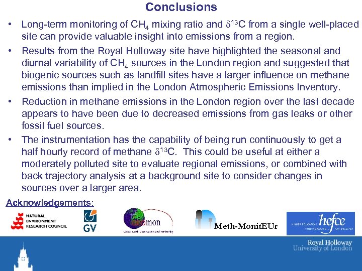 Conclusions • Long-term monitoring of CH 4 mixing ratio and d 13 C from