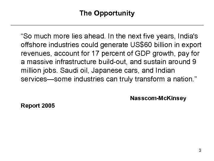 The Opportunity “So much more lies ahead. In the next five years, India's offshore