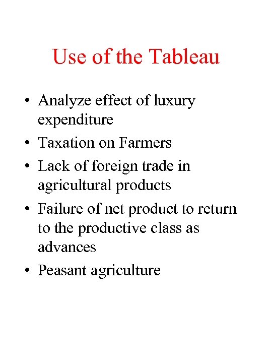 Use of the Tableau • Analyze effect of luxury expenditure • Taxation on Farmers