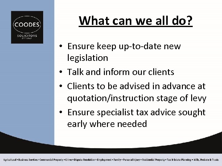 What can we all do? • Ensure keep up-to-date new legislation • Talk and