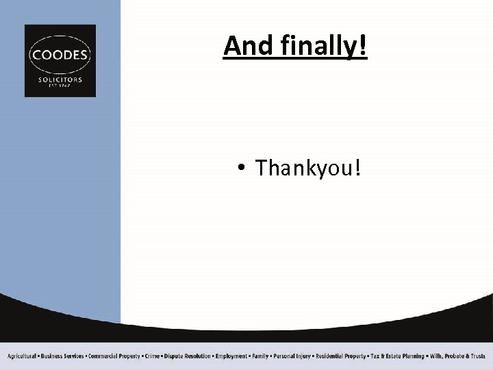 And finally! • Thankyou! 