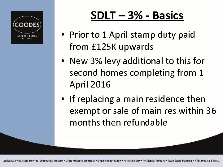 SDLT – 3% - Basics • Prior to 1 April stamp duty paid from