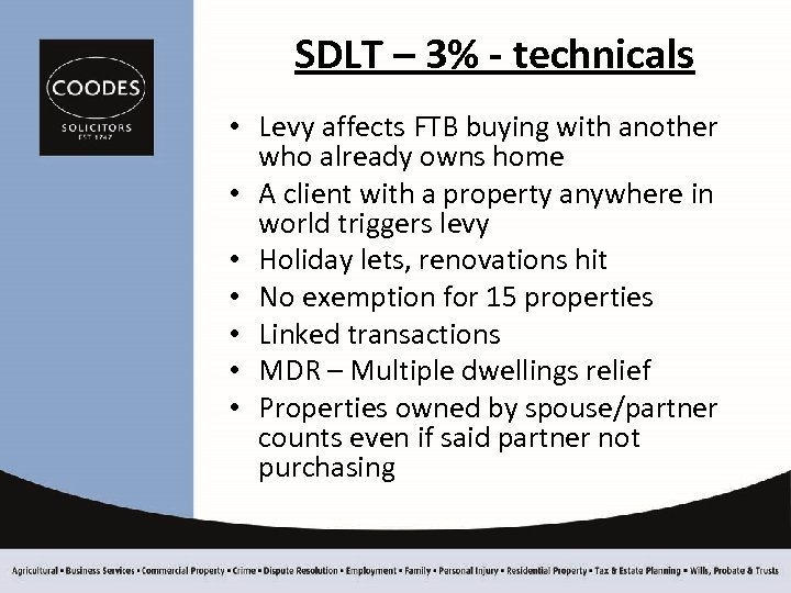 SDLT – 3% - technicals • Levy affects FTB buying with another who already