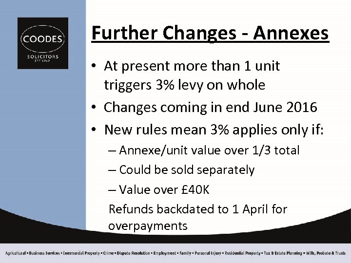 Further Changes - Annexes • At present more than 1 unit triggers 3% levy