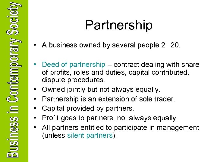 Partnership • A business owned by several people 2– 20. • Deed of partnership