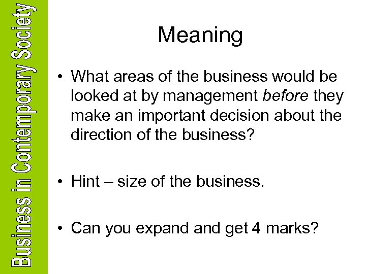 Meaning • What areas of the business would be looked at by management before