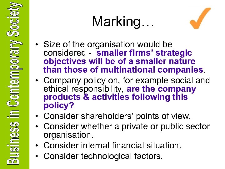 Marking… • Size of the organisation would be considered - smaller firms’ strategic objectives