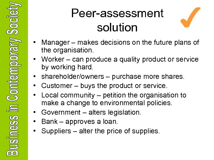 Peer-assessment solution • Manager – makes decisions on the future plans of the organisation.