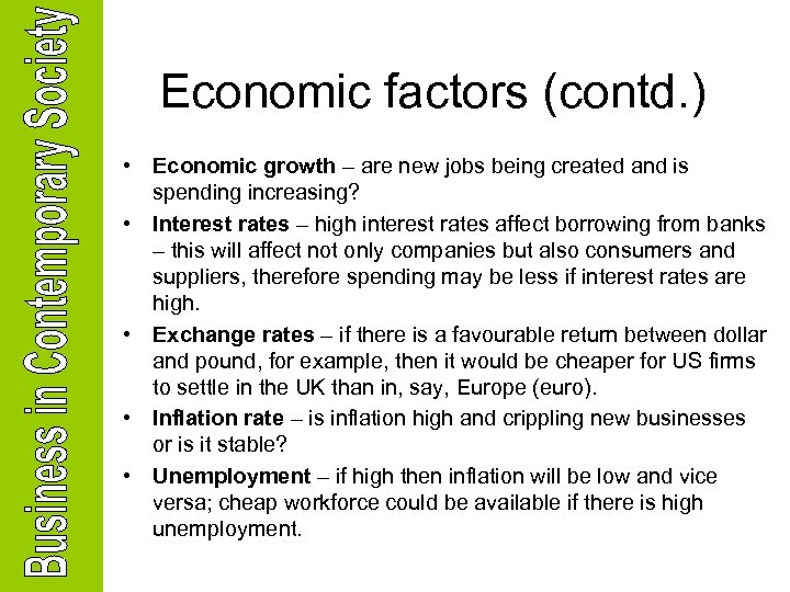 Economic factors (contd. ) • Economic growth – are new jobs being created and