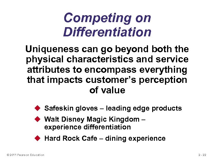 Competing on Differentiation Uniqueness can go beyond both the physical characteristics and service attributes