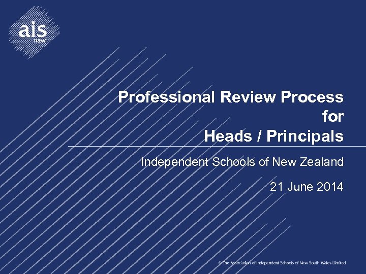 Professional Review Process for Heads / Principals Independent Schools of New Zealand 21 June