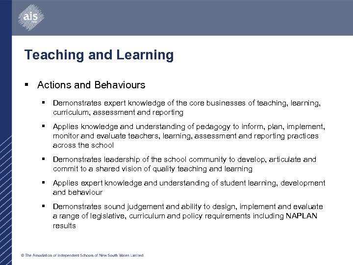 Teaching and Learning § Actions and Behaviours § Demonstrates expert knowledge of the core