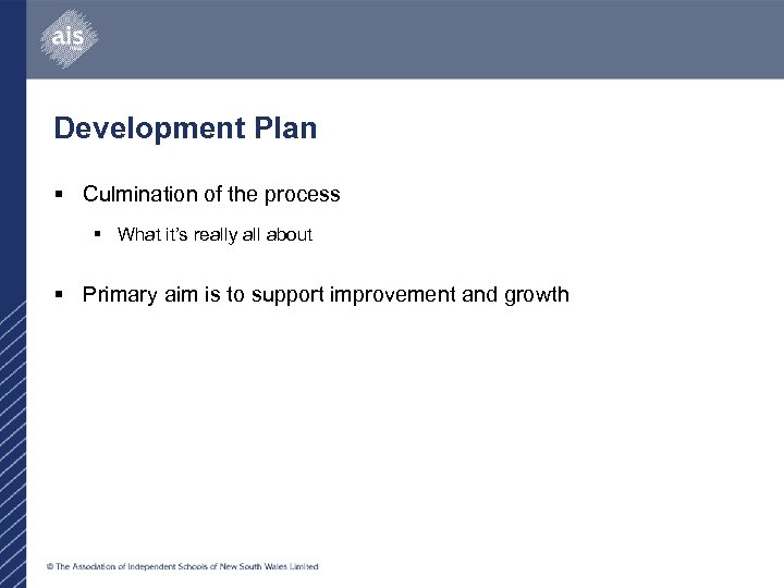 Development Plan § Culmination of the process § What it’s really all about §