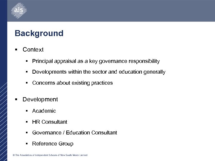 Background § Context § Principal appraisal as a key governance responsibility § Developments within