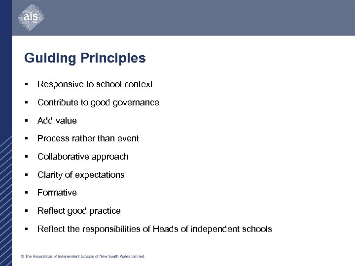 Guiding Principles § Responsive to school context § Contribute to good governance § Add