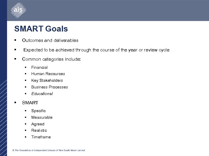 SMART Goals § Outcomes and deliverables § Expected to be achieved through the course