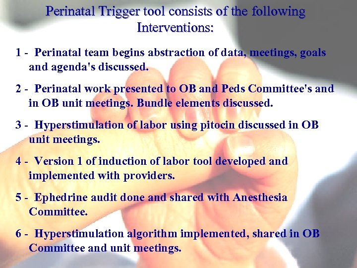 Perinatal Trigger tool consists of the following Interventions: Perinatal Trigger tool consists of the