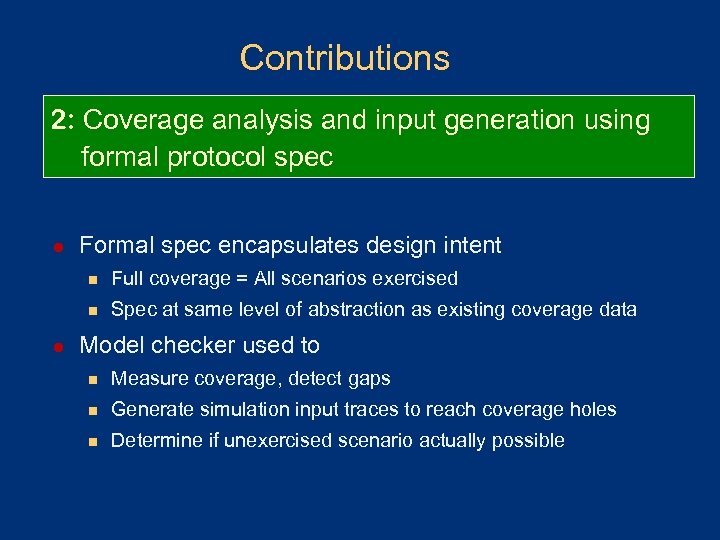 Contributions 2: Coverage analysis and input generation using formal protocol spec l Formal spec