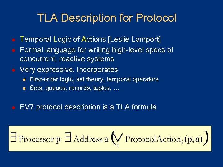 TLA Description for Protocol l Temporal Logic of Actions [Leslie Lamport] Formal language for