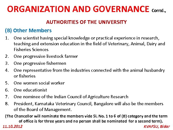ORGANIZATION AND GOVERNANCE Contd. , AUTHORITIES OF THE UNIVERSITY (B) Other Members 1. One