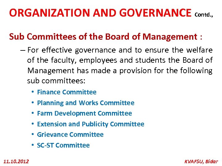 ORGANIZATION AND GOVERNANCE Contd. , Sub Committees of the Board of Management : –