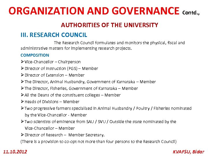 ORGANIZATION AND GOVERNANCE Contd. , AUTHORITIES OF THE UNIVERSITY III. RESEARCH COUNCIL The Research