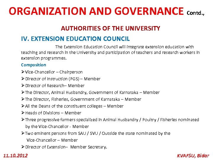 ORGANIZATION AND GOVERNANCE Contd. , AUTHORITIES OF THE UNIVERSITY IV. EXTENSION EDUCATION COUNCIL The